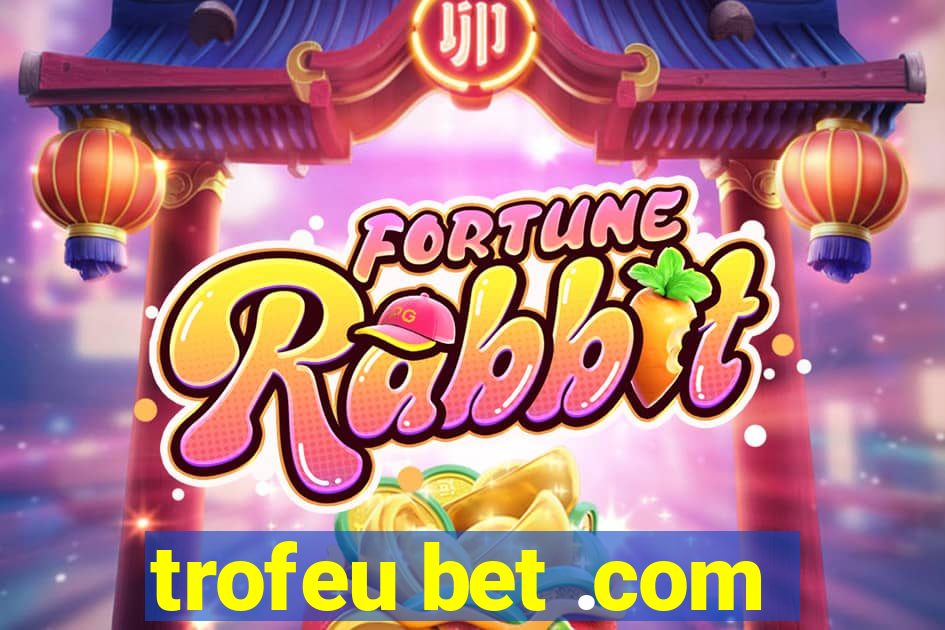 trofeu bet .com